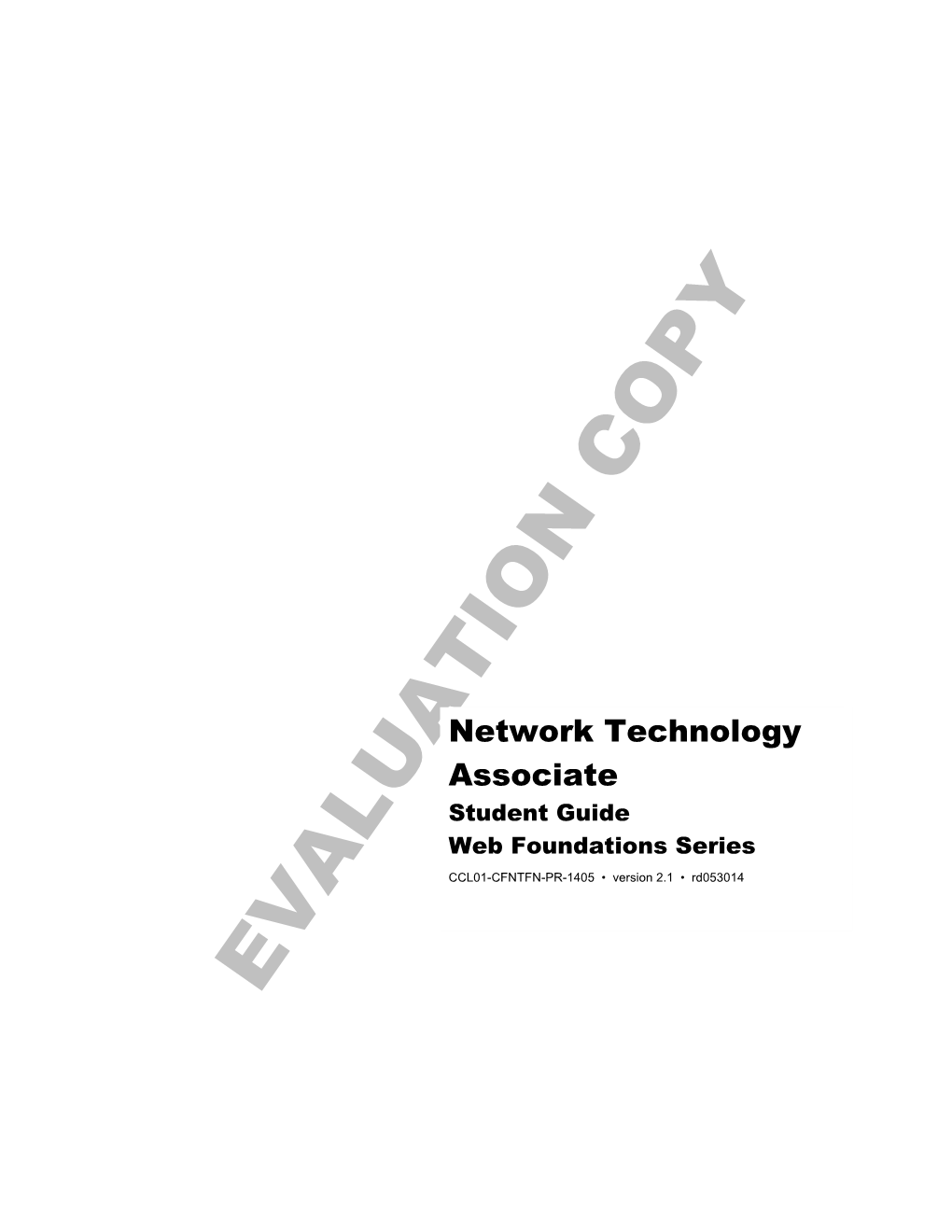 Network Technology Associate Student Guide Web Foundations Series CCL01-CFNTFN-PR-1405 • Version 2.1 • Rd053014