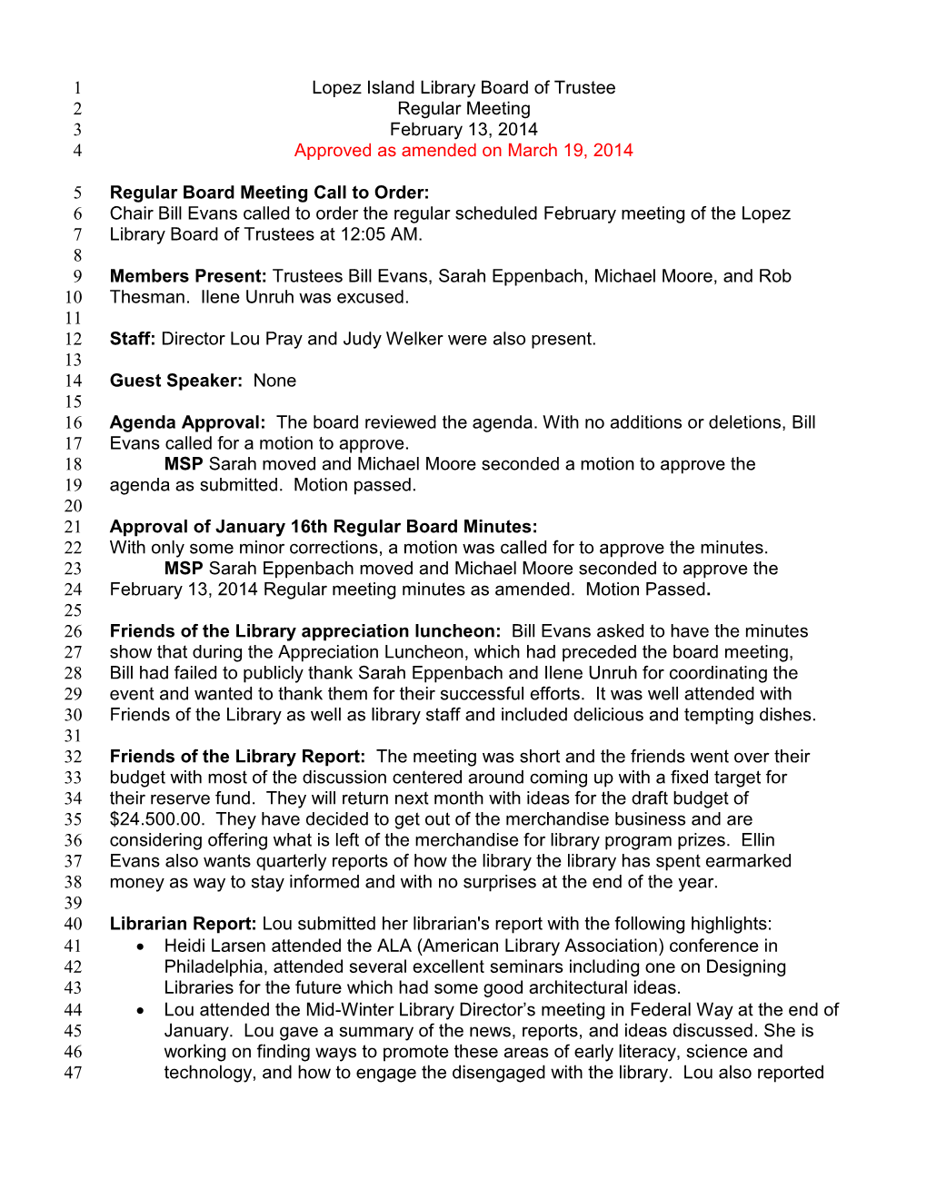 Lopez Island Library Board of Trustee 2 Regular Meeting 3 February 13, 2014 4 Approved As Amended on March 19, 2014