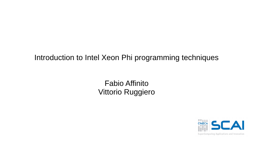 Introduction to Intel Xeon Phi Programming Techniques