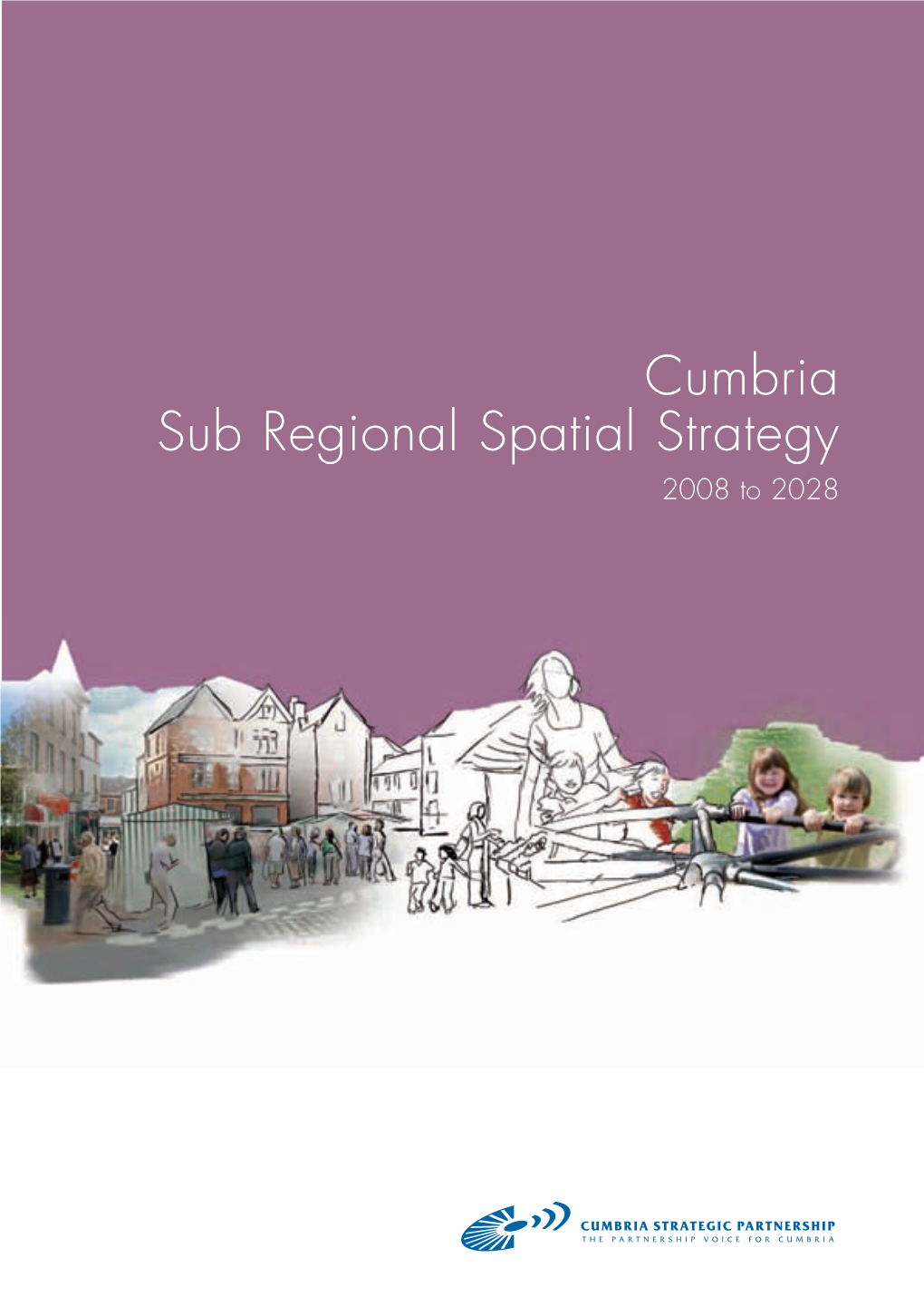 Cumbria Sub Regional Spatial Strategy 2008 to 2028