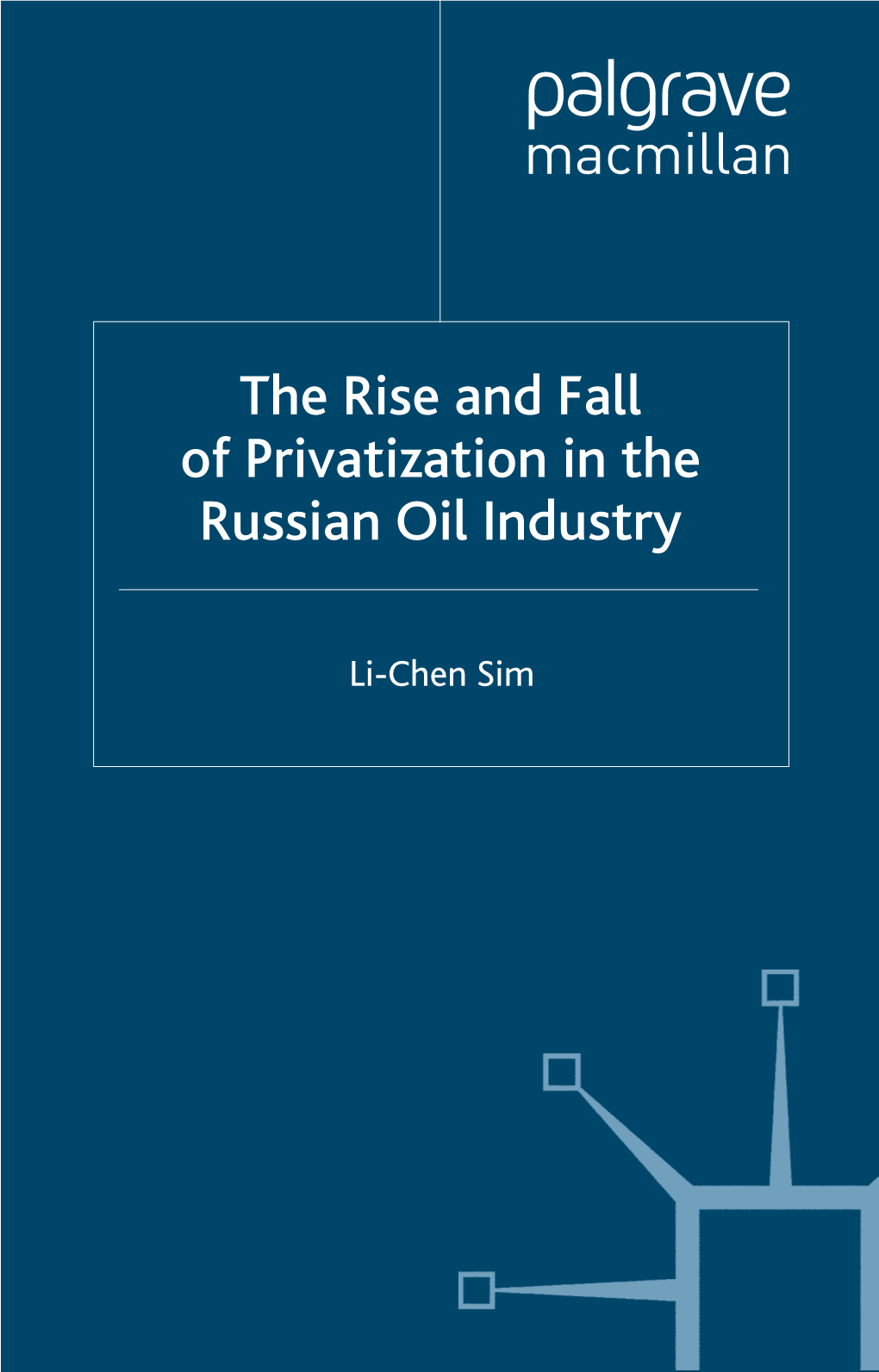 The Rise and Fall of Privatization in the Russian Oil Industry