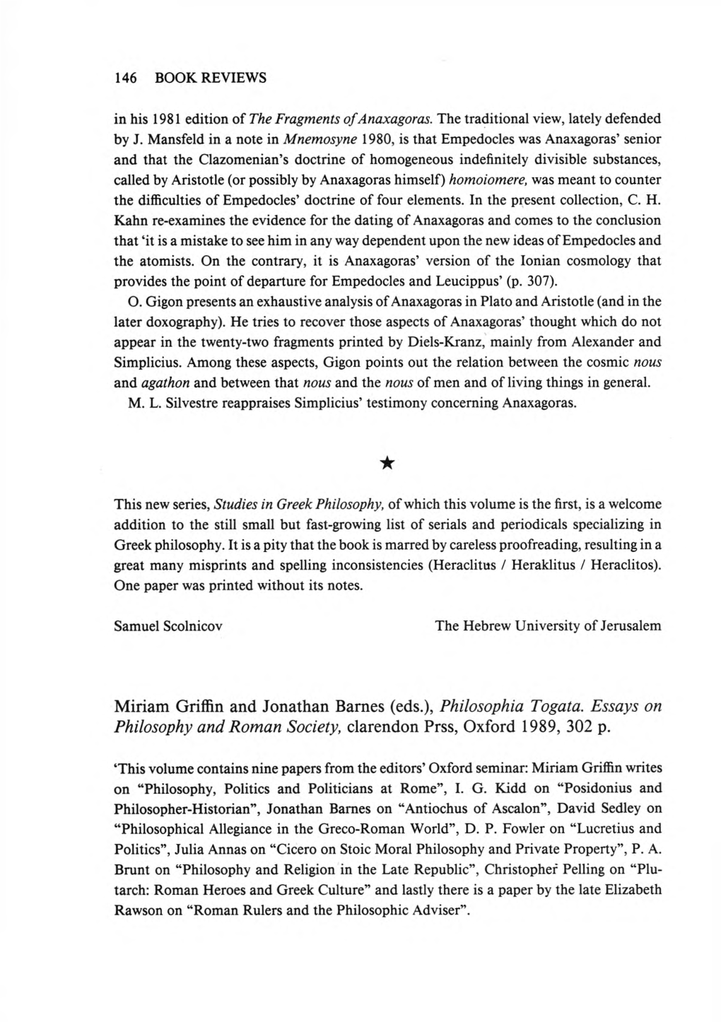 Miriam Griffin and Jonathan Barnes (Eds.), Philosophia Togata. Essays on Philosophy and Roman Society, Clarendon Prss, Oxford 1989, 302 P