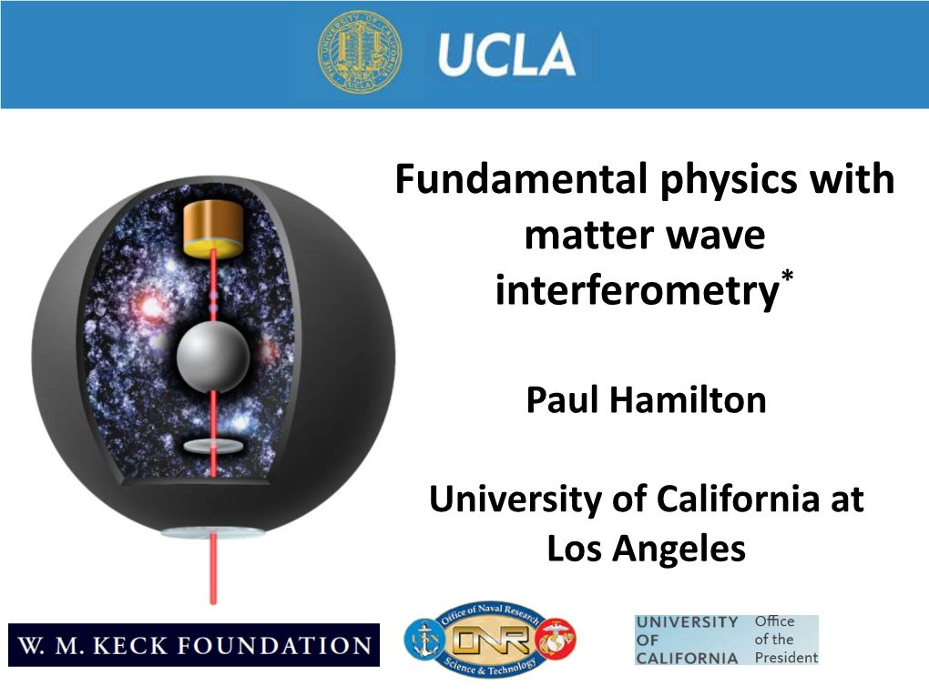 Fundamental Physics with Matter Wave Interferometry*