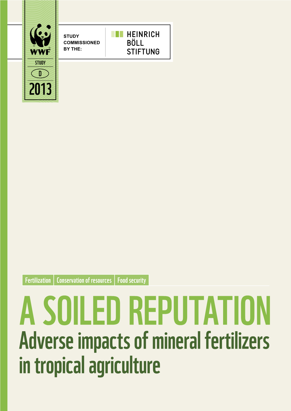 Adverse Impacts of Mineral Fertilizers in Tropical Agriculture Author Johannes Kotschi, AGRECOL – Association for Agriculture and Ecology Table of Contents Summary 6