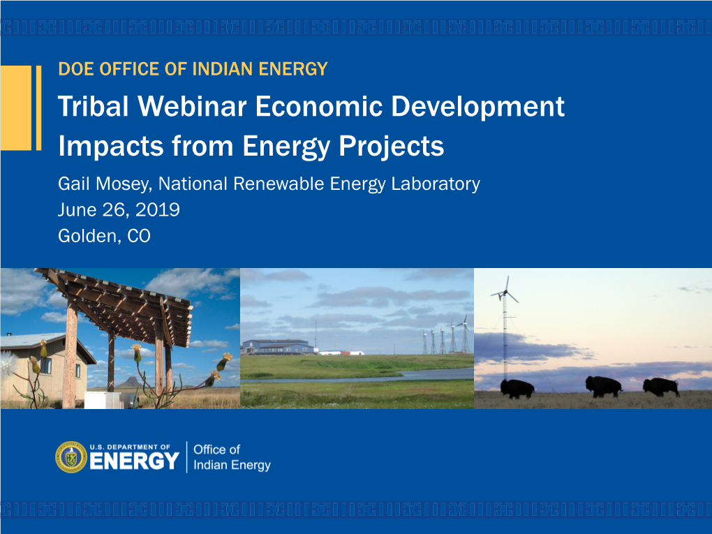 Gail Mosey, National Renewable Energy Laboratory June 26, 2019 Golden, CO Why Complete a Renewable Energy Project?