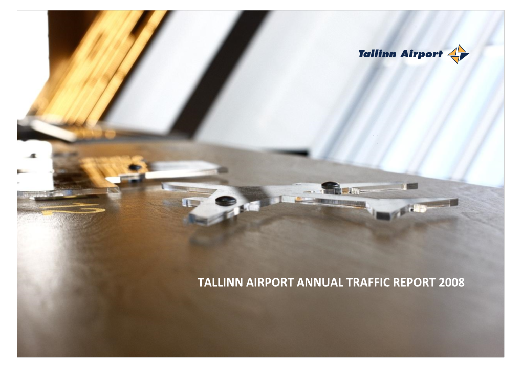 Tallinn Airport Annual Traffic Report 2008 Contents