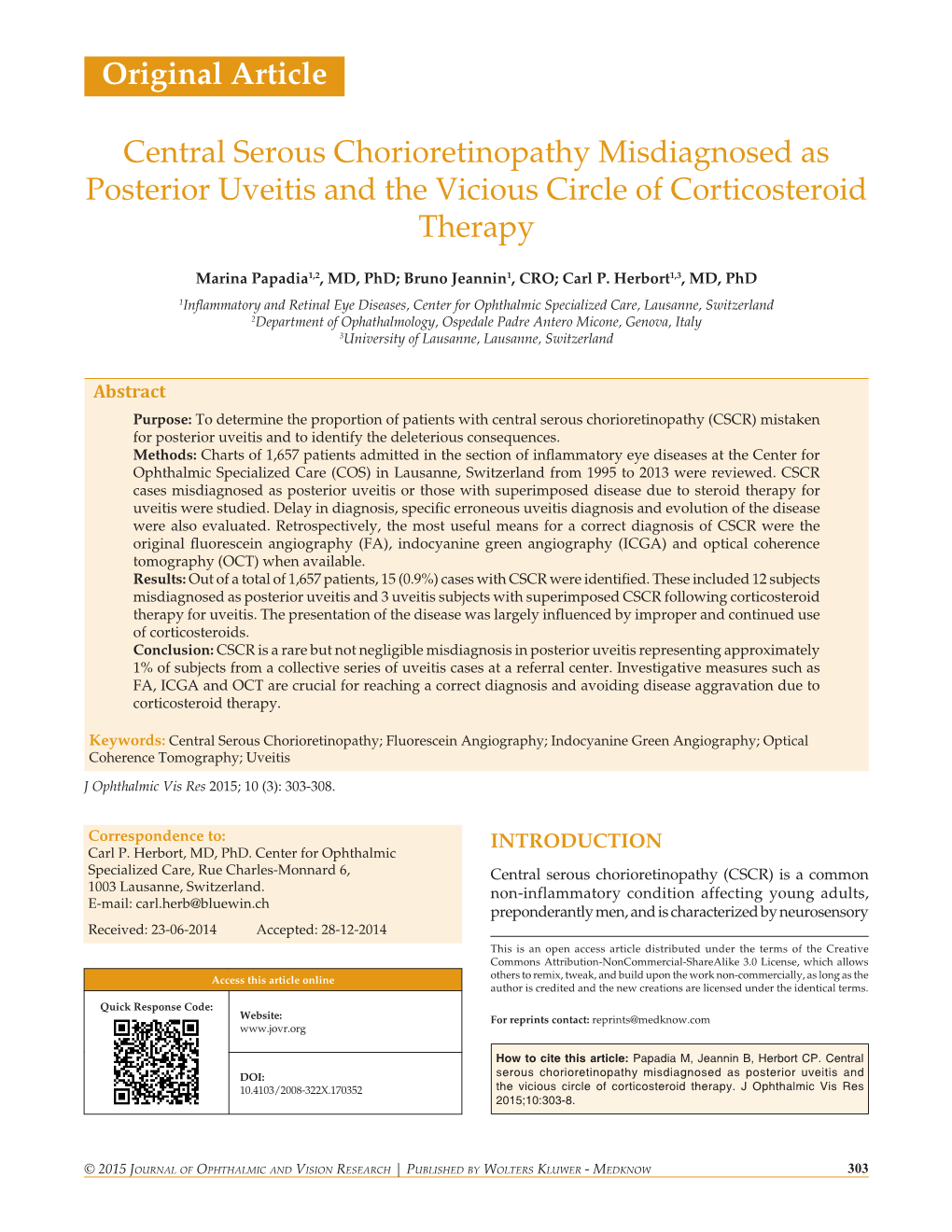 Central Serous Chorioretinopathy Misdiagnosed As Posterior Uveitis and the Vicious Circle of Corticosteroid Therapy
