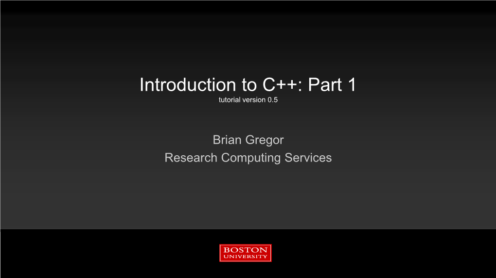 Introduction to C++: Part 1 Tutorial Version 0.5