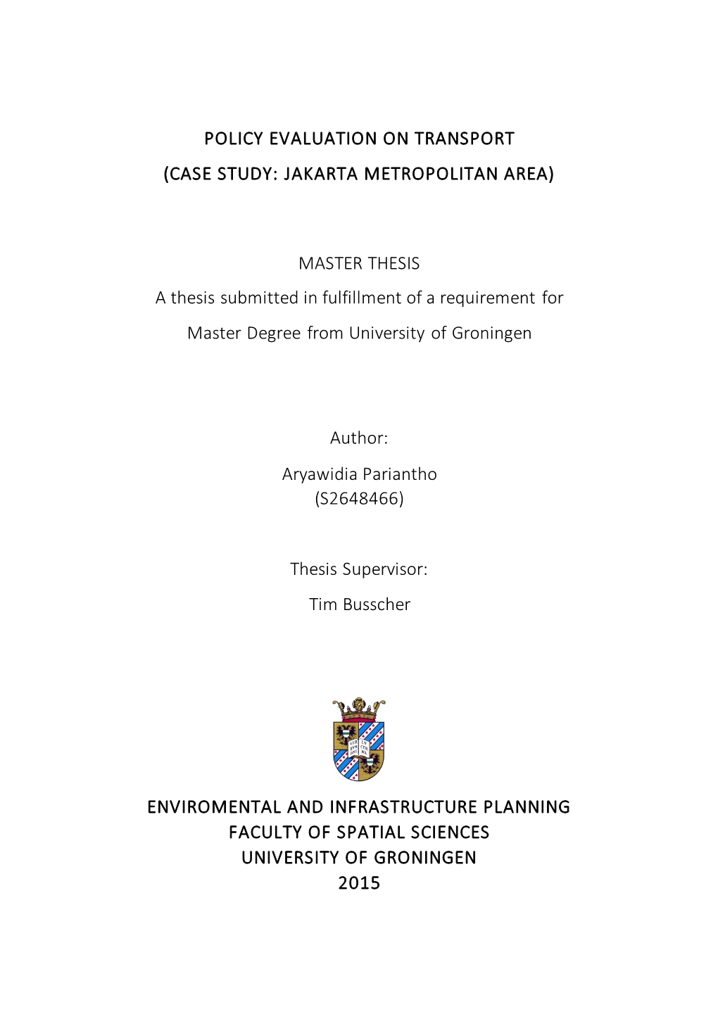 Policy Evaluation on Transport (Case Study: Jakarta Metropolitan Area)