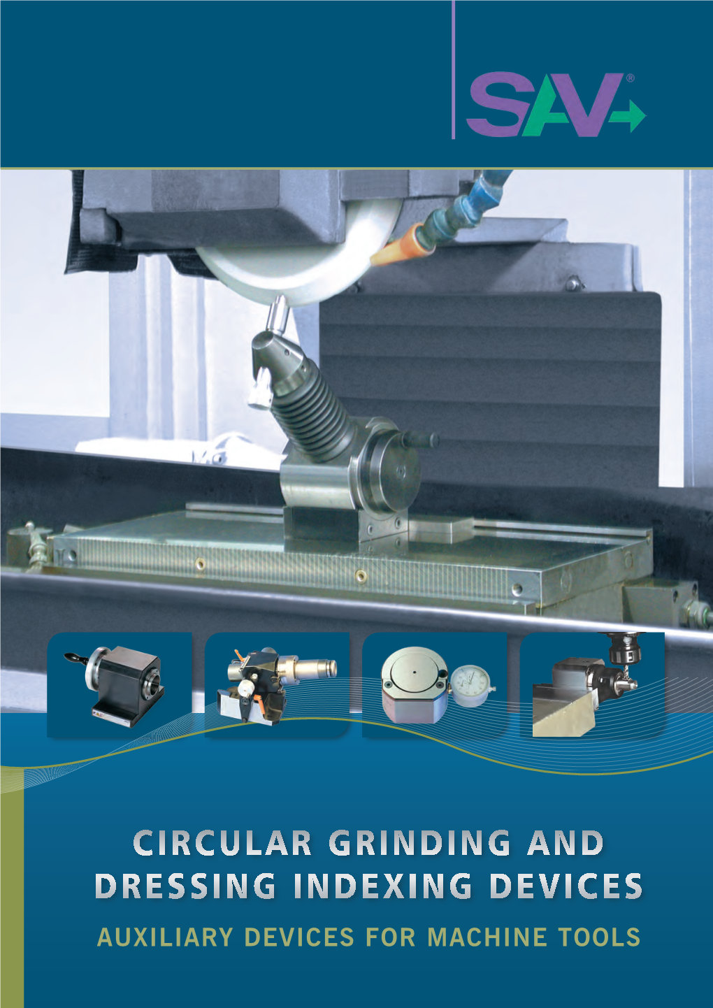 Circular Grinding and Dressing Indexing Devices Auxiliary Devices for Machine Tools Contents