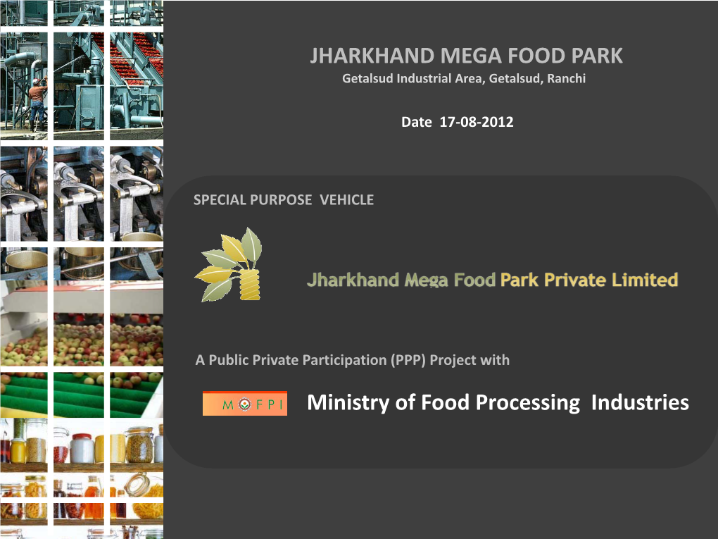 Ministry of Food Processing Industries JHARKHAND MEGA FOOD PARK