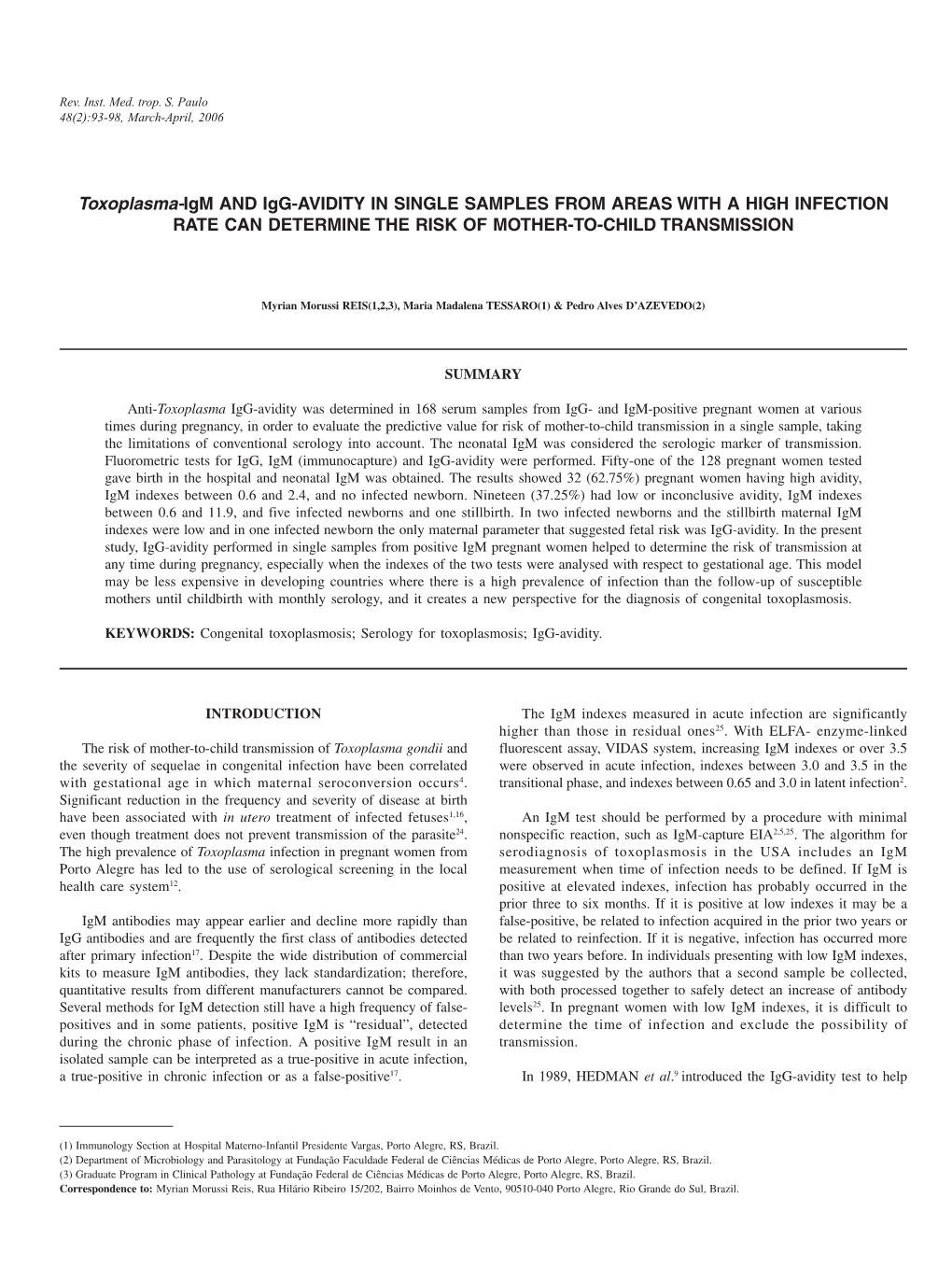 Toxoplasma-Igm and Igg-AVIDITY in SINGLE SAMPLES from AREAS with a HIGH INFECTION RATE CAN DETERMINE the RISK of MOTHER-TO-CHILD TRANSMISSION