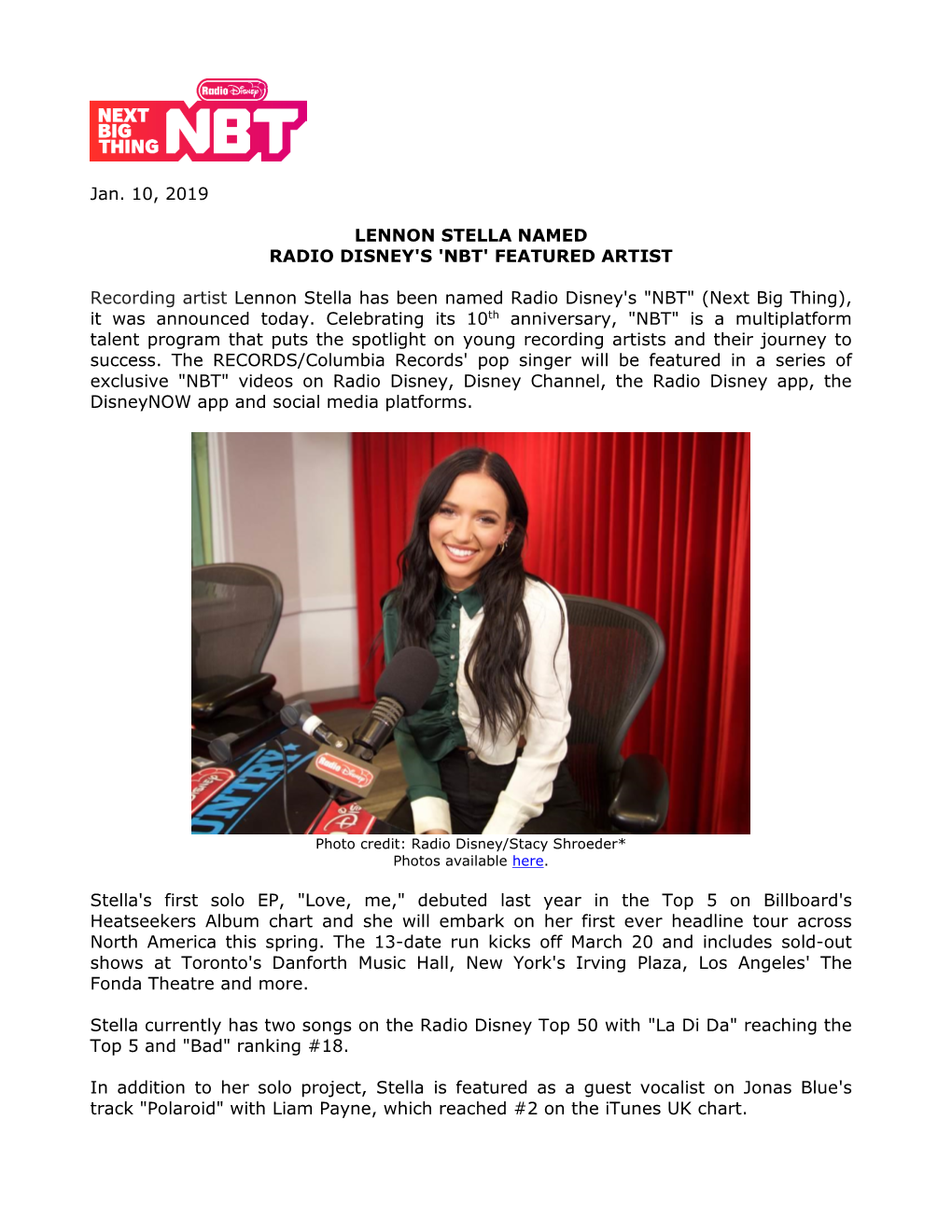 Jan. 10, 2019 LENNON STELLA NAMED RADIO DISNEY's 'NBT' FEATURED ARTIST Recording Artist Lennon Stella Has Been Named Radio Disn