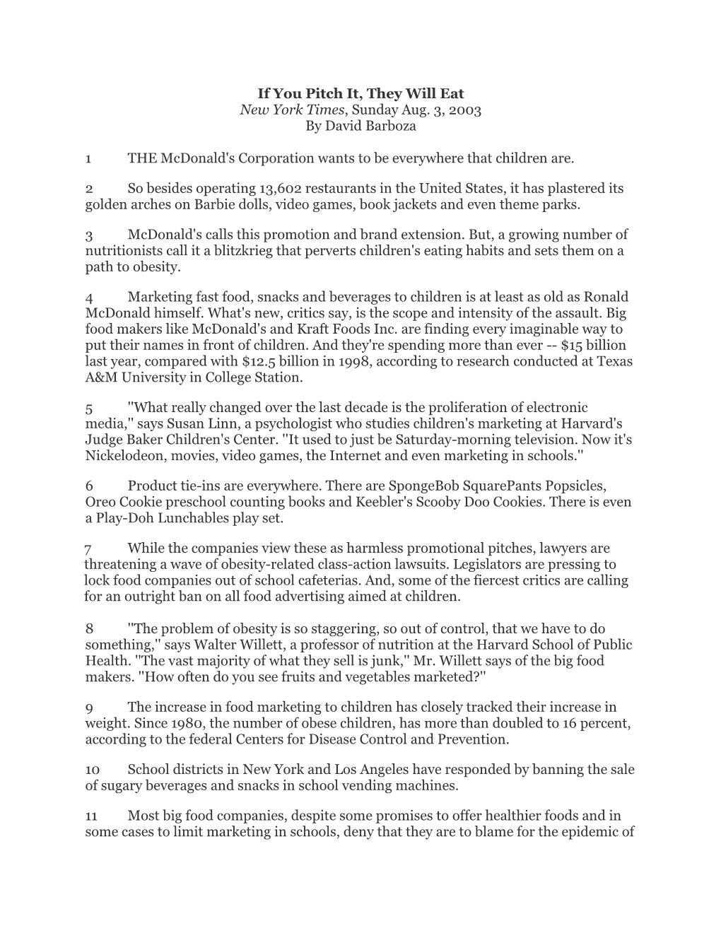 If You Pitch It, They Will Eat New York Times, Sunday Aug. 3, 2003 by David Barboza