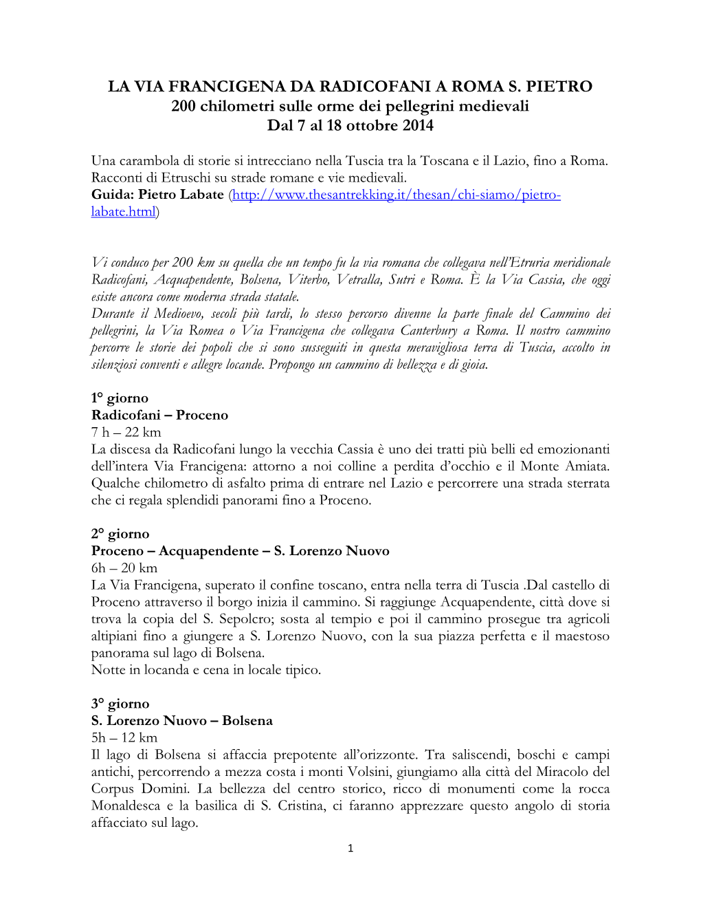 LA VIA FRANCIGENA DA RADICOFANI a ROMA S. PIETRO 200 Chilometri Sulle Orme Dei Pellegrini Medievali Dal 7 Al 18 Ottobre 2014