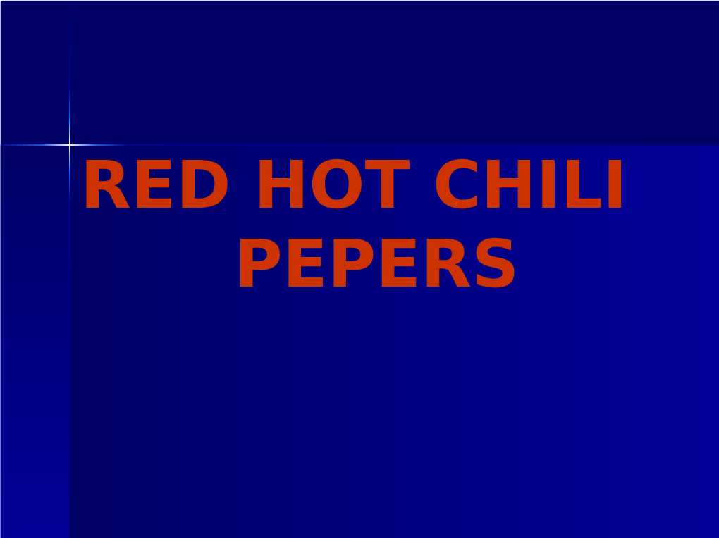 RED HOT CHILI PEPERS Opis Red Hot Chili Peppers (Tudi RHCP) Je Ameriška Glasbena Skupina, Ustanovljena Leta 1983 V Los Angelesu