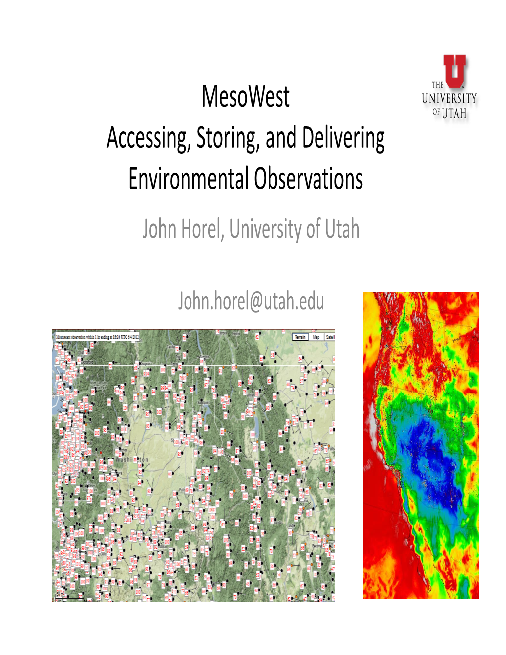Mesowest Accessing, Storing, and Delivering Environmental Observations John Horel, University of Utah
