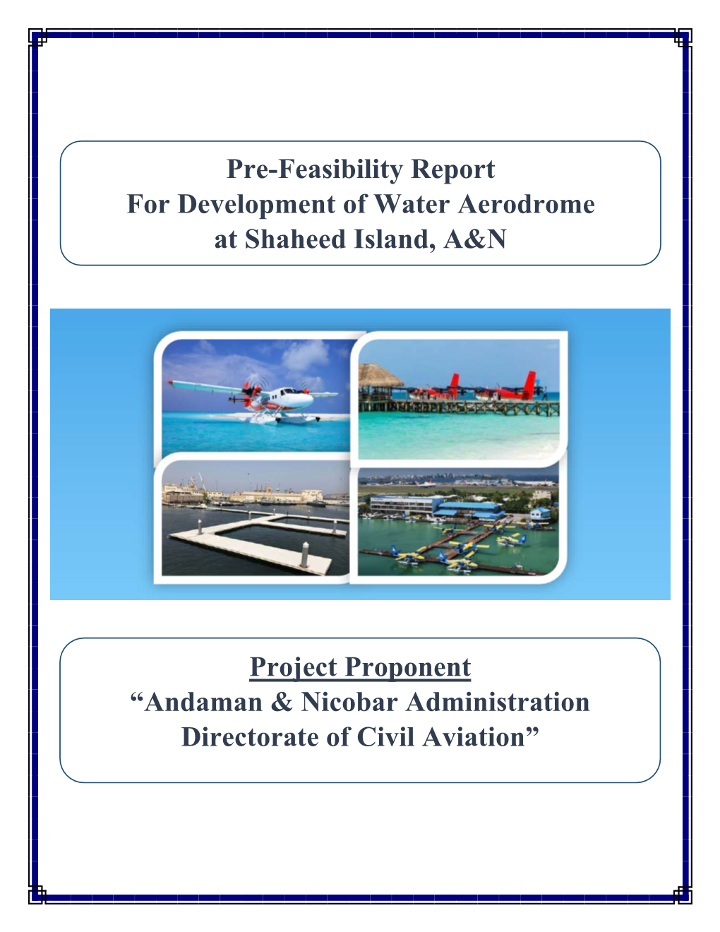 Project Proponent “Andaman & Nicobar Administration Directorate of Civil Aviation” Pre-Feasibility Report for Developmen