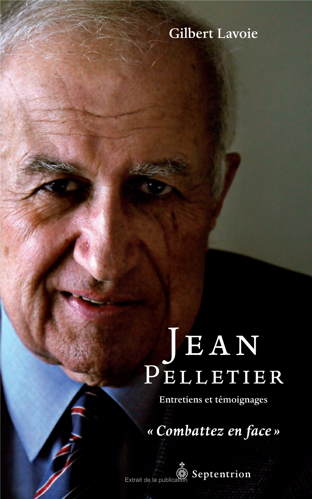 Jean Pelletier. Entretiens Et Témoignages