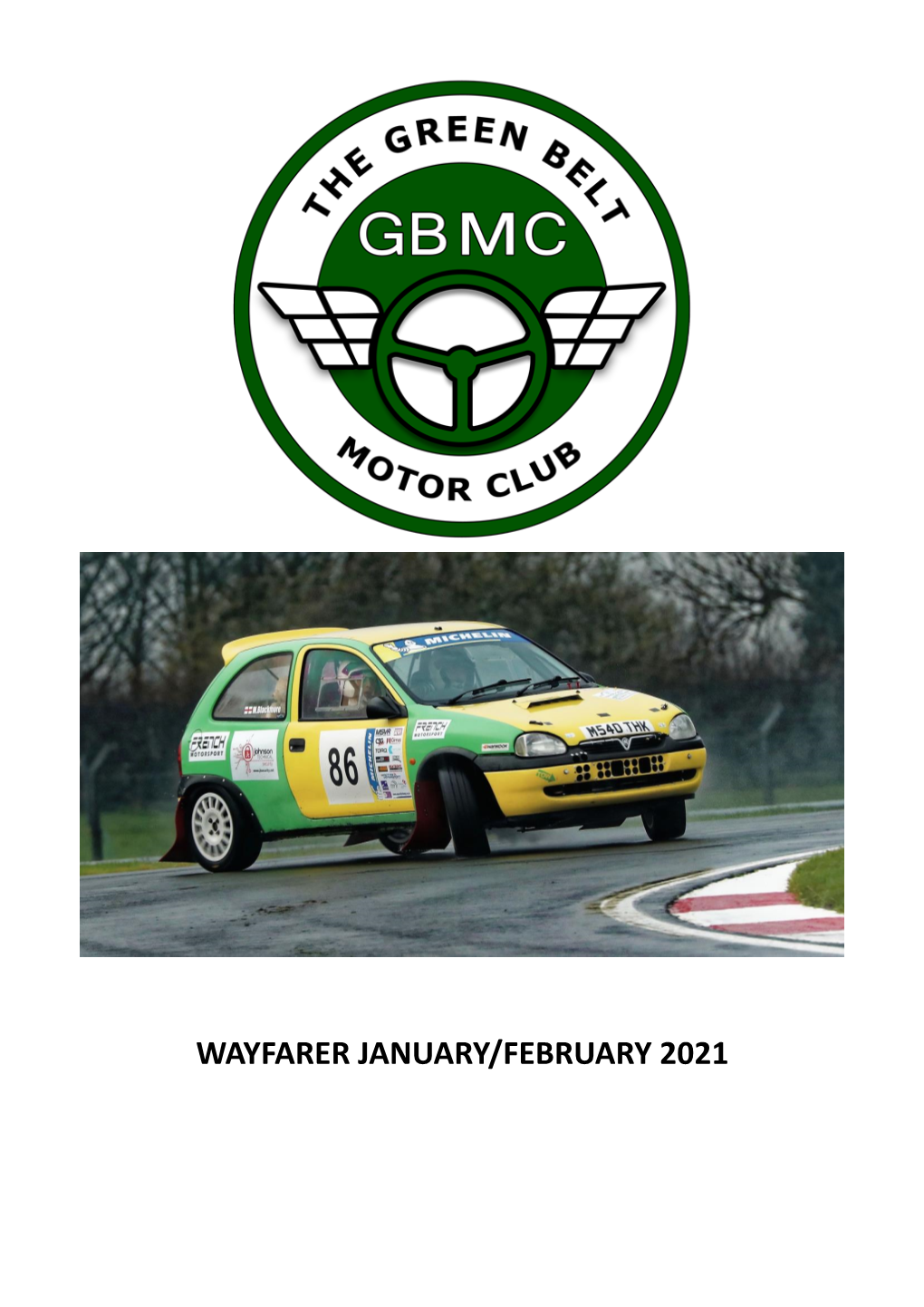 WAYFARER JANUARY/FEBRUARY 2021 WAYFARER the Magazine of the GREEN BELT MOTOR CLUB Incorporating Stort Valley Auto Club January/February 2021