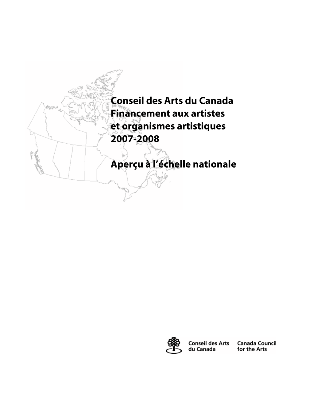 Conseil Des Arts Du Canada Financement Aux Artistes Et Organismes Artistiques 2007-2008