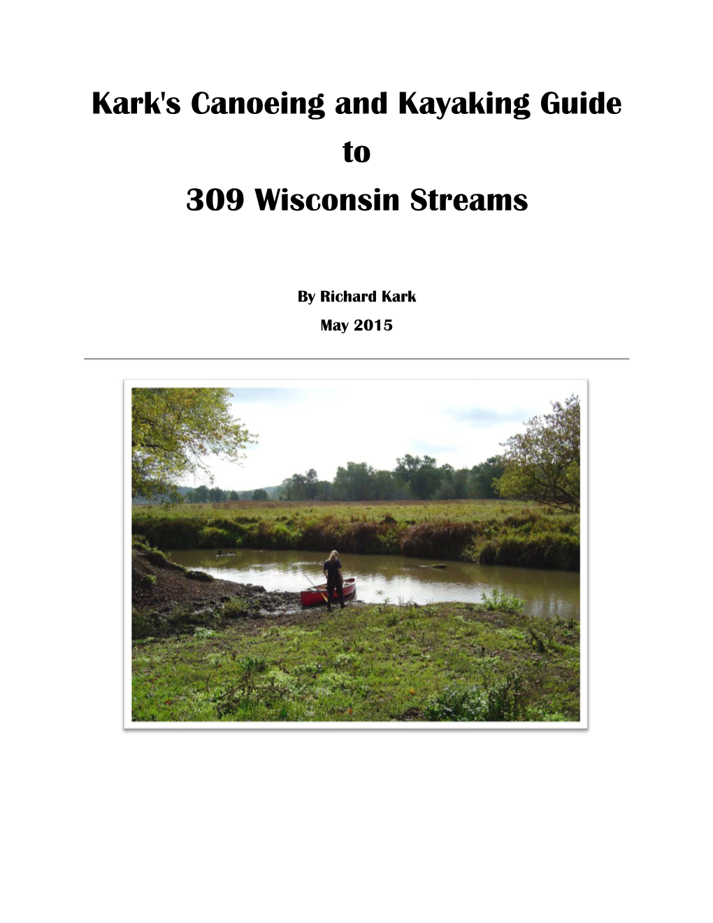 Kark's Canoeing and Kayaking Guide to 309 Wisconsin Streams