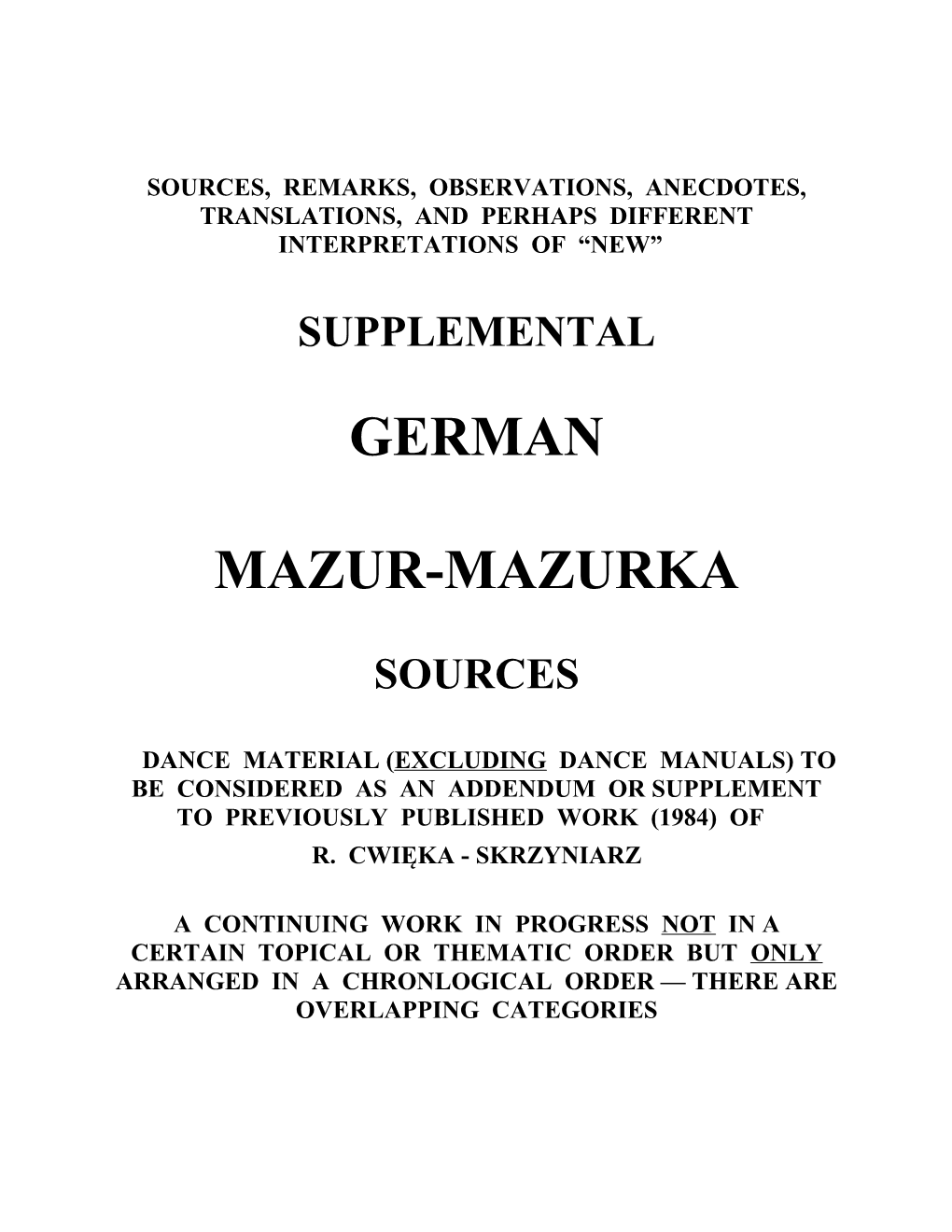 Sources, Remarks, Observations, Anecdotes, Translations, and Perhaps Different Interpretations