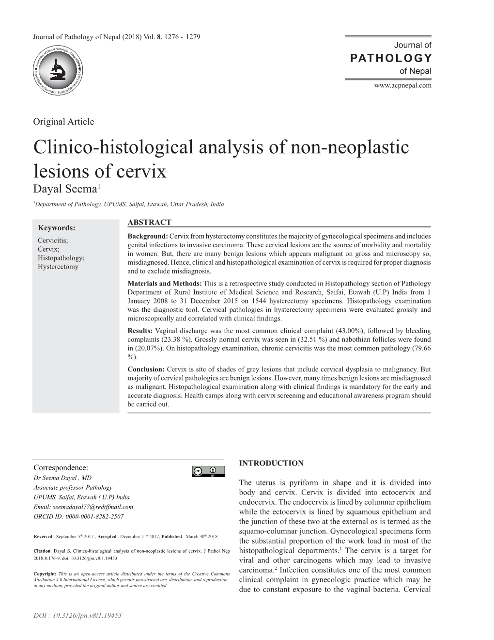 Clinico-Histological Analysis of Non-Neoplastic Lesions of Cervix Dayal Seema1 1Department of Pathology, UPUMS, Saifai, Etawah, Uttar Pradesh, India