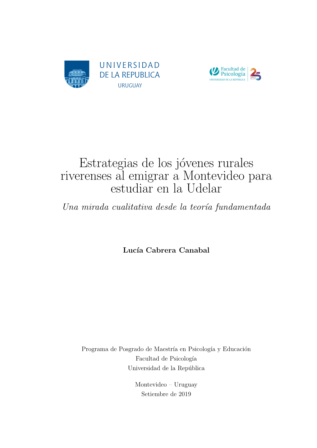 Estrategias De Los Jóvenes Rurales Riverenses Al Emigrar a Montevideo Para Estudiar En La Udelar