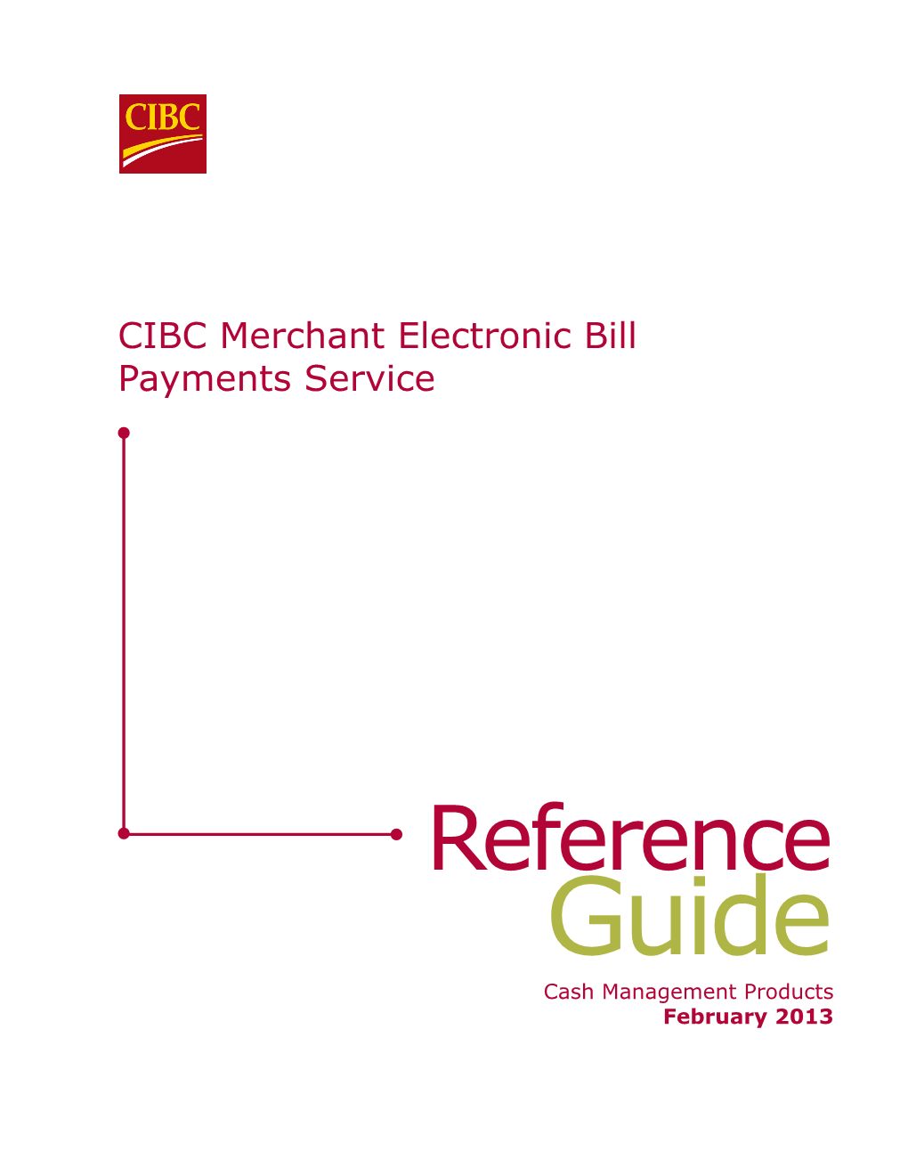 Reference Guide Cash Management Products February 2013 Introduction