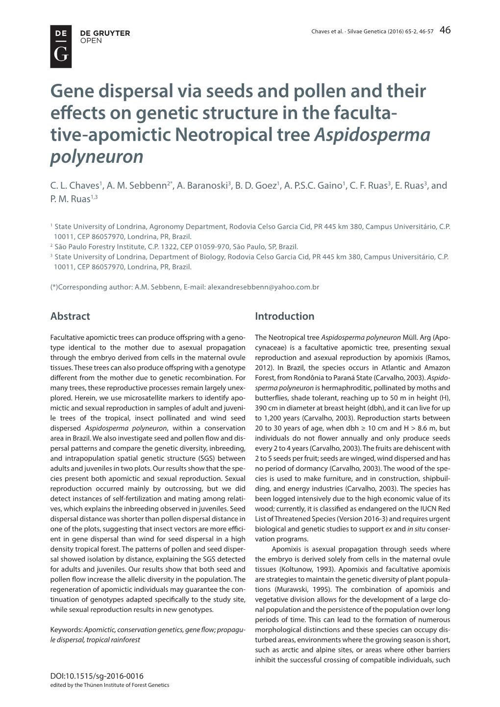 Gene Dispersal Via Seeds and Pollen and Their Effects on Genetic Structure in the Faculta- Tive-Apomictic Neotropical Tree Aspidosperma Polyneuron