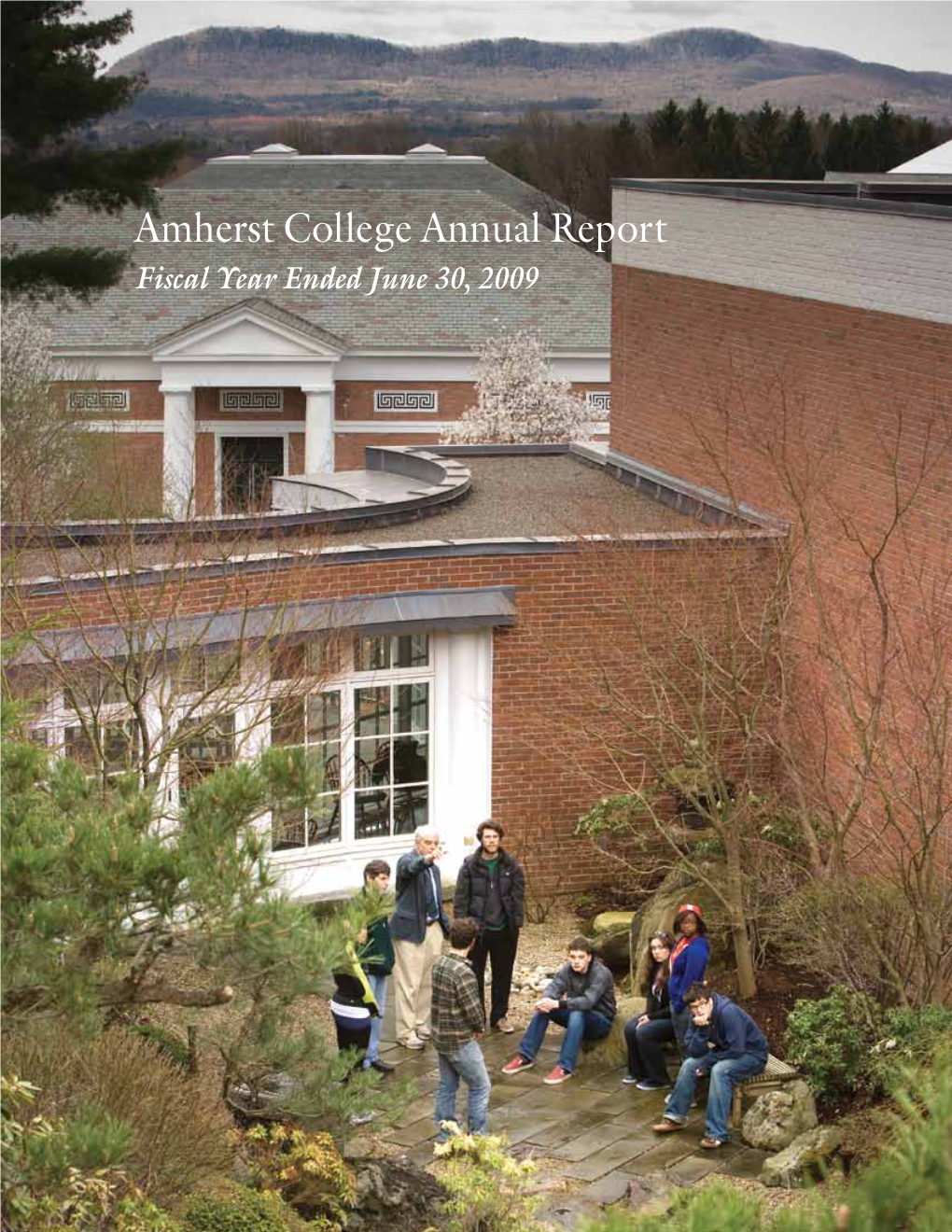 Amherst College Annual Report Fiscal Year Ended June 30, 2009 Table of Contents