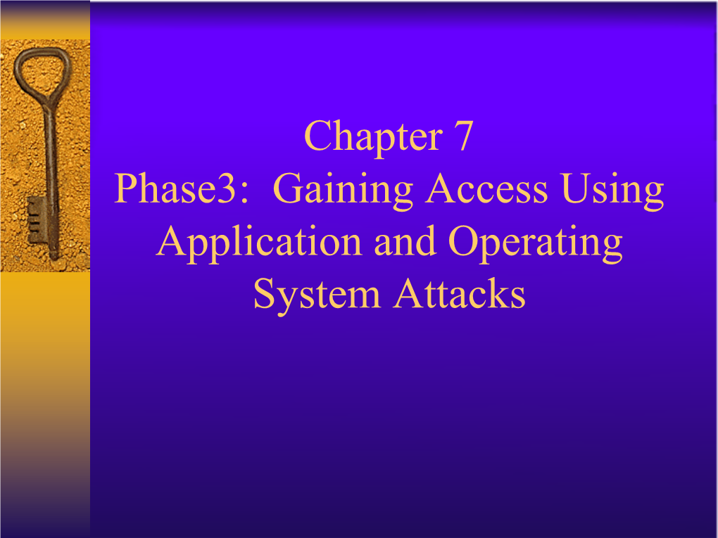 Chapter 7 Phase3: Gaining Access Using Application and Operating System Attacks Locating Exploits