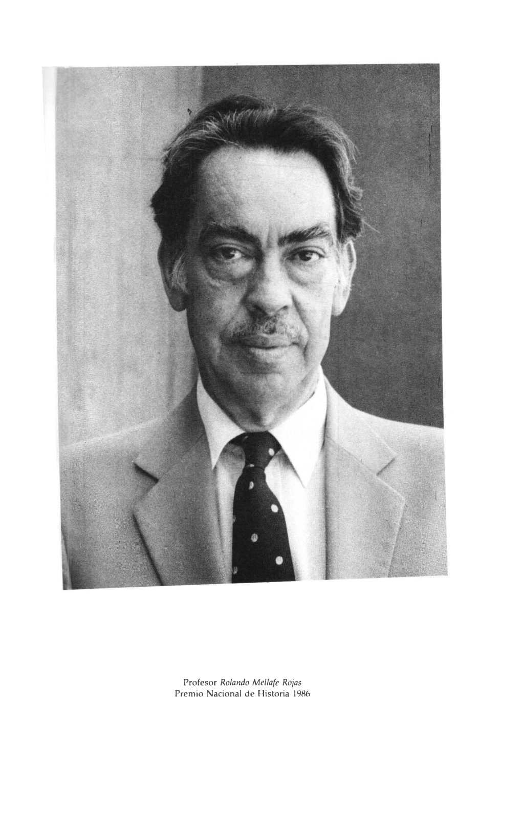 Profesor Rolando Mellafe Rojas Premio Nacional De Historia 1986 CUADERNOS DE HISTORIA 7 DEPARTAMENTO DE CIENCIAS HISTÓRICAS U IVERSIDAD DE CHILE JULIO 1987