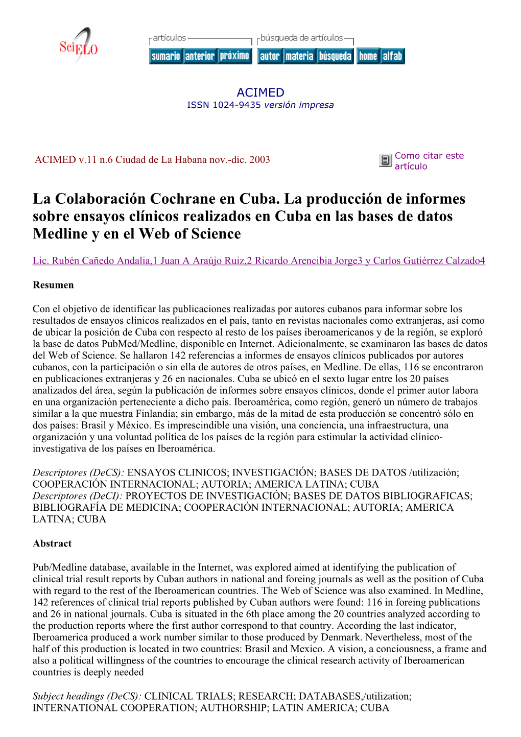 La Colaboración Cochrane En Cuba. La Producción De Informes Sobre Ensayos Clínicos Realizados En Cuba En Las Bases De Datos Medline Y En El Web of Science