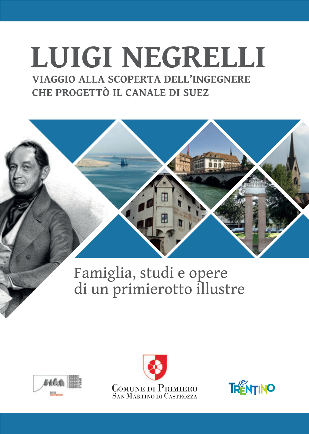 Luigi Negrelli Viaggio Alla Scoperta Dell’Ingegnere Che Progettò Il Canale Di Suez