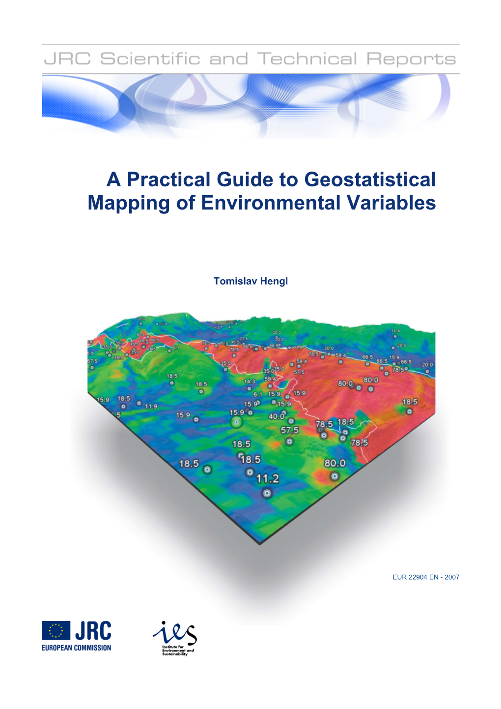 A Practical Guide to Geostatistical Mapping of Environmental Variables