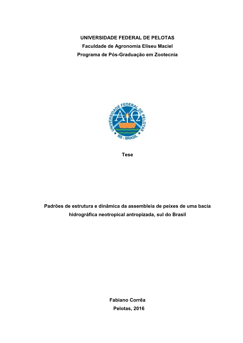 Padrões De Estrutura E Dinâmica Da Assembleia De Peixes De Uma Bacia Hidrográfica Neotropical Antropizada, Sul Do Brasil