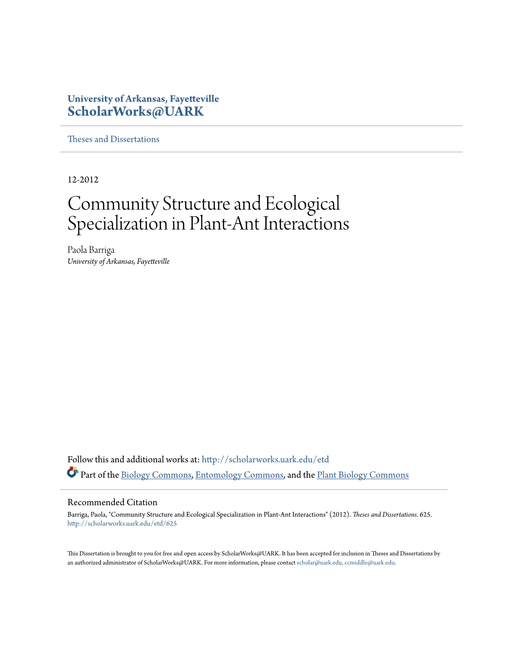 Community Structure and Ecological Specialization in Plant-Ant Interactions Paola Barriga University of Arkansas, Fayetteville