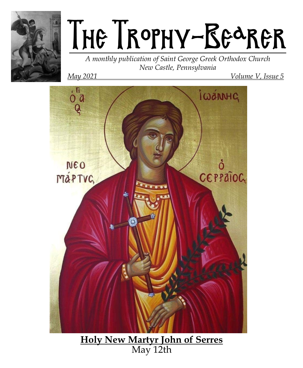 The Trophy-Bearer a Monthly Publication of Saint George Greek Orthodox Church New Castle, Pennsylvania May 2021 Volume V, Issue 5