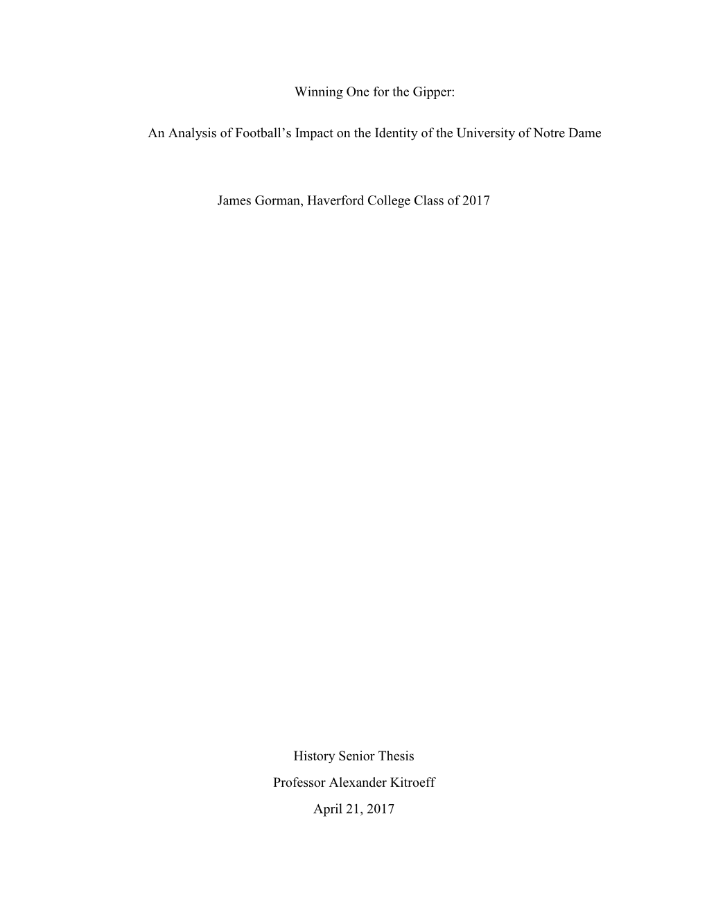 Winning One for the Gipper: an Analysis of Football's Impact on the Identity of the University of Notre Dame James Gorman, Ha