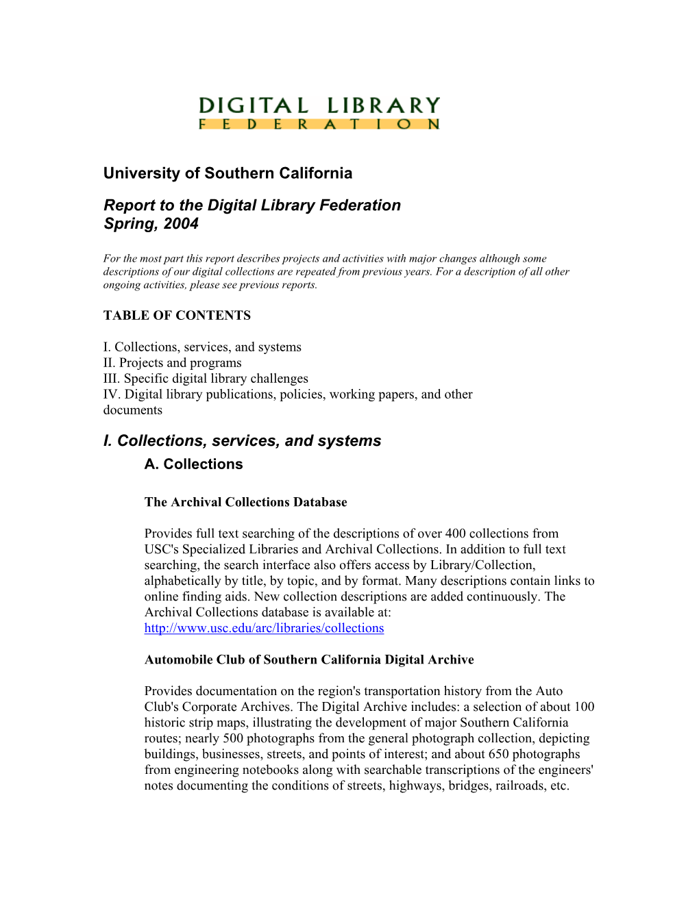 University of Southern California Report to the Digital Library Federation Spring, 2004 I. Collections, Services, and Systems