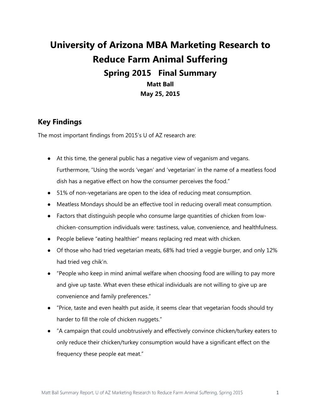 University of Arizona MBA Marketing Research to Reduce Farm Animal Suffering Spring 2015 Final Summary Matt Ball May 25, 2015
