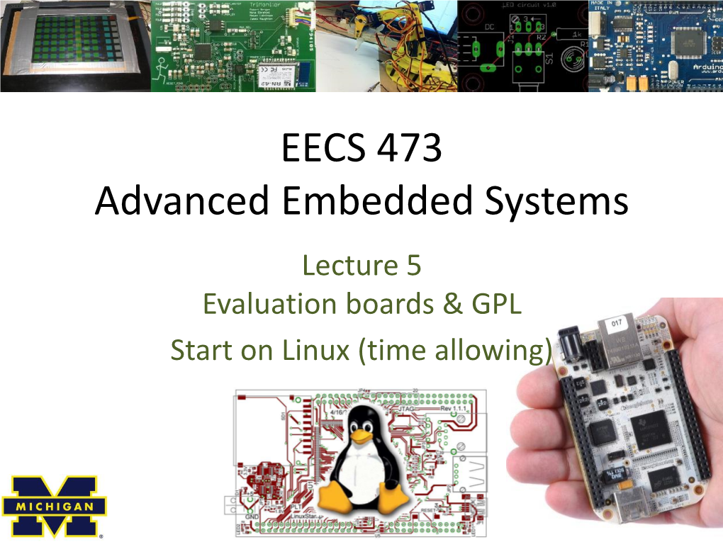 Lecture 5 Evaluation Boards & GPL Start on Linux (Time Allowing)