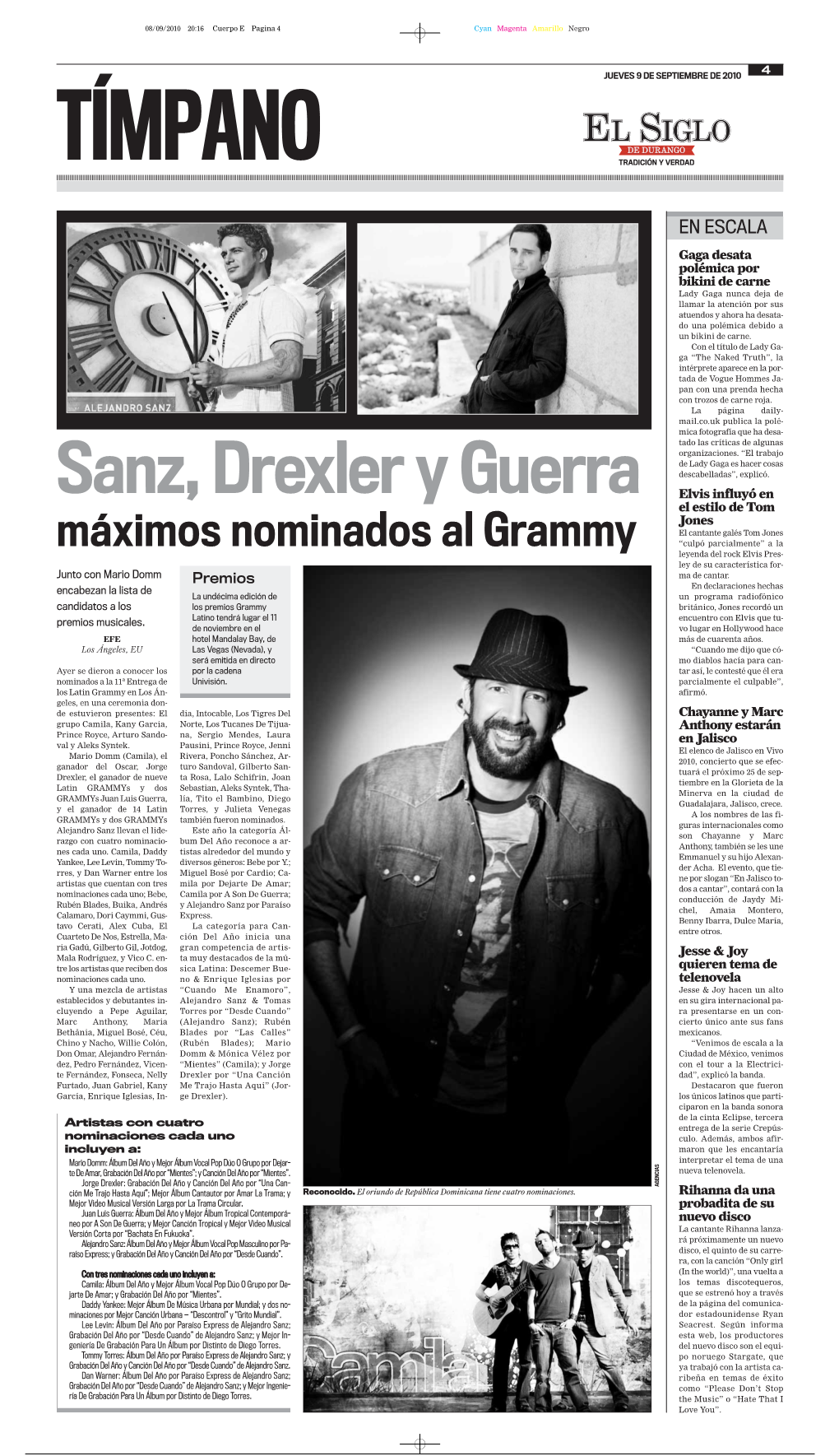 Máximos Nominados Al Grammy “Culpó Parcialmente” a La Leyenda Del Rock Elvis Pres- Ley De Su Característica For- Junto Con Mario Domm Premios Ma De Cantar