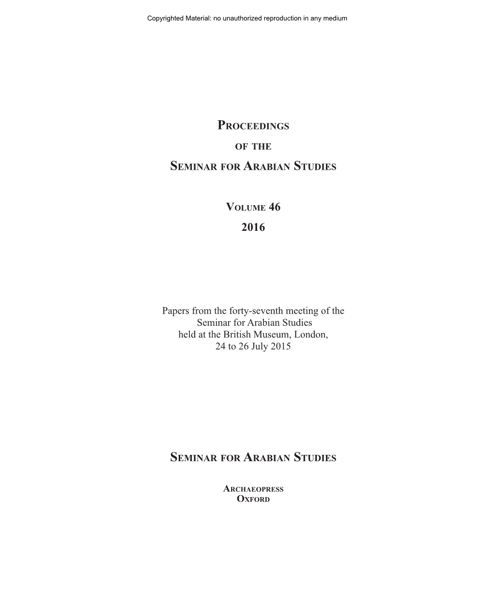 Papers from the Forty-Seventh Meeting of the Seminar for Arabian Studies Held at the British Museum, London, 24 to 26 July 2015