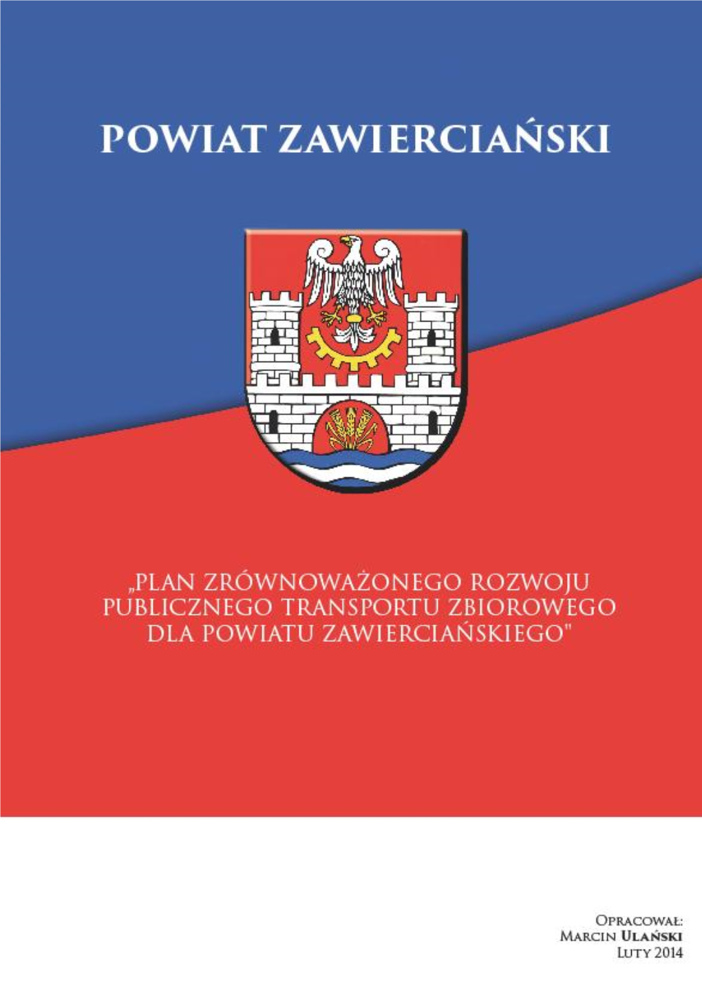 PIS TREŚCI: 1 „Plan Zrównoważonego Rozwoju Publicznego Transportu Zbiorowego Dla Powiatu Zawierciańskiego”