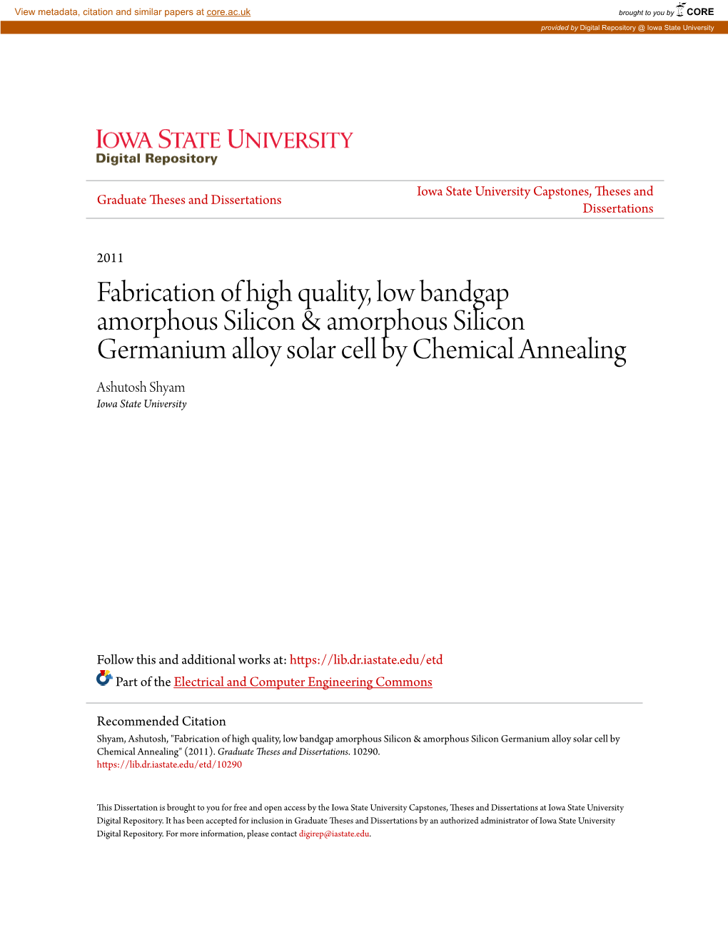 Fabrication of High Quality, Low Bandgap Amorphous Silicon & Amorphous Silicon Germanium Alloy Solar Cell by Chemical Annealing Ashutosh Shyam Iowa State University