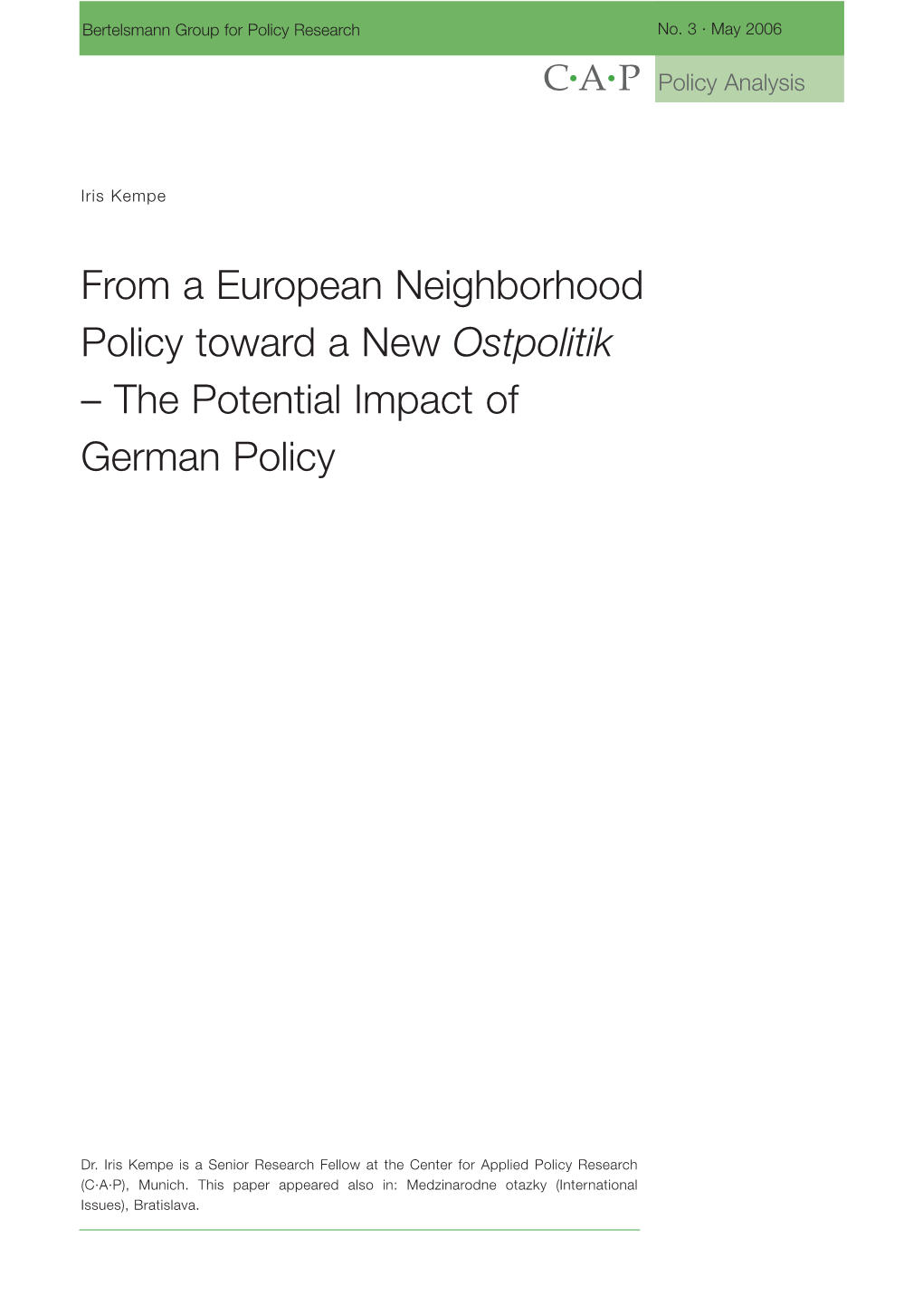 From a European Neighborhood Policy Toward a New Ostpolitik – the Potential Impact of German Policy