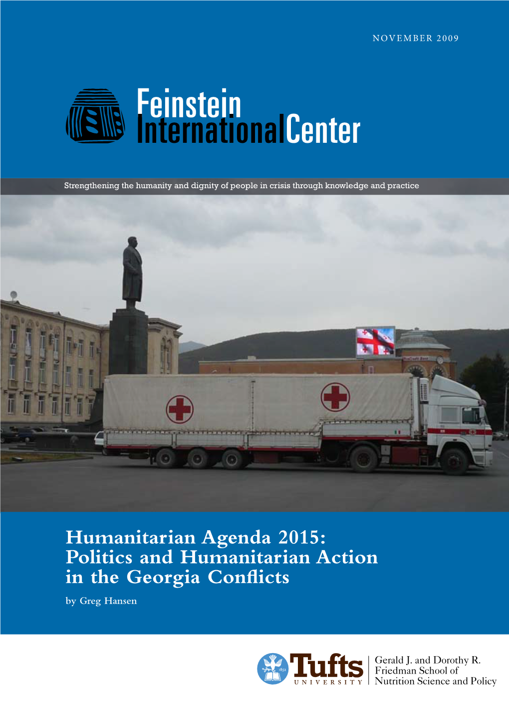 Politics and Humanitarian Action in the Georgia Conflicts by Greg Hansen ©2009 Feinstein International Center